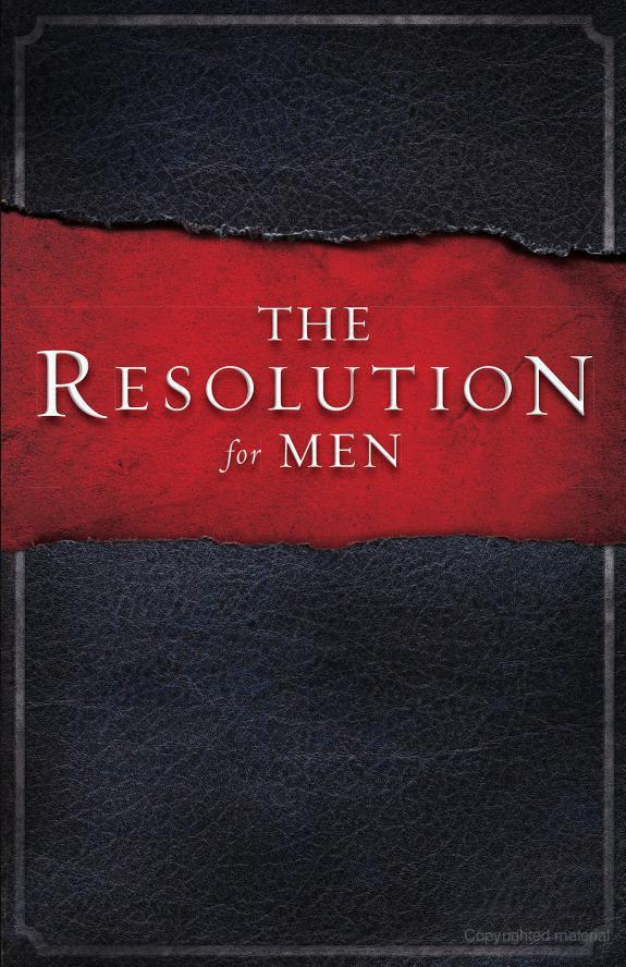 The Resolution For Men Stephen Kendrick Alex Kendrick Randy Alcorn Kendrick