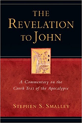 The Revelation To John A Commentary On The Greek Text Of The Apocalypse Stephen S Smalley Wan