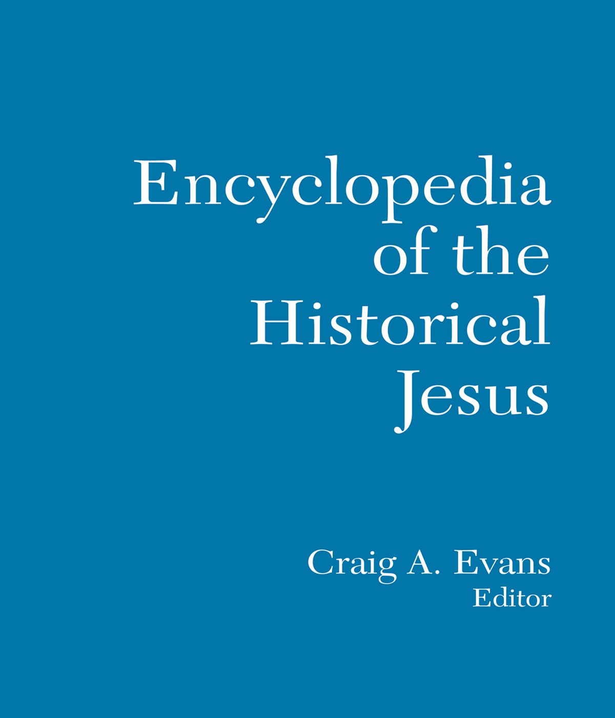 The Routledge Encyclopedia Of The Historical Jesus Craig A Evans Evans