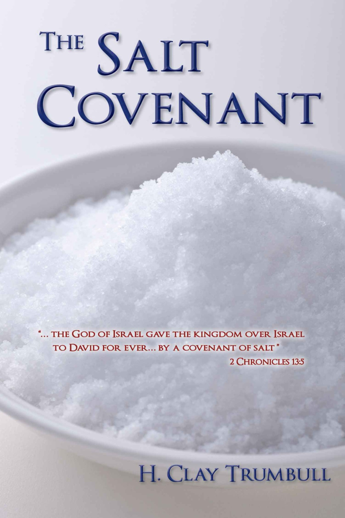 The Salt Covenant As Based On The Significance And Symbolism Of Salt In Primitive Thought Henry Clay Trumbull Trumbull