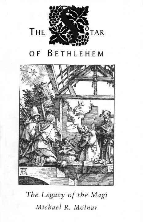 The Star Of Bethlehem The Legacy Of The Magi Michael R Molnar