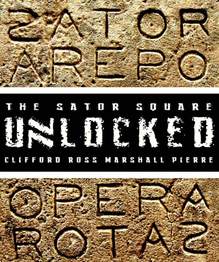 The Sator Square Unlocked Clifford Ross Marshall Pierre Pierre