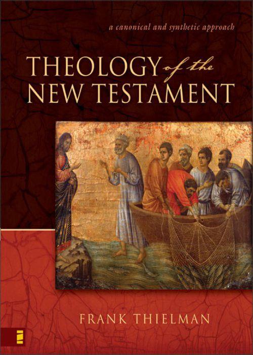Theology Of The New Testament Frank Thielman Thielman Frank