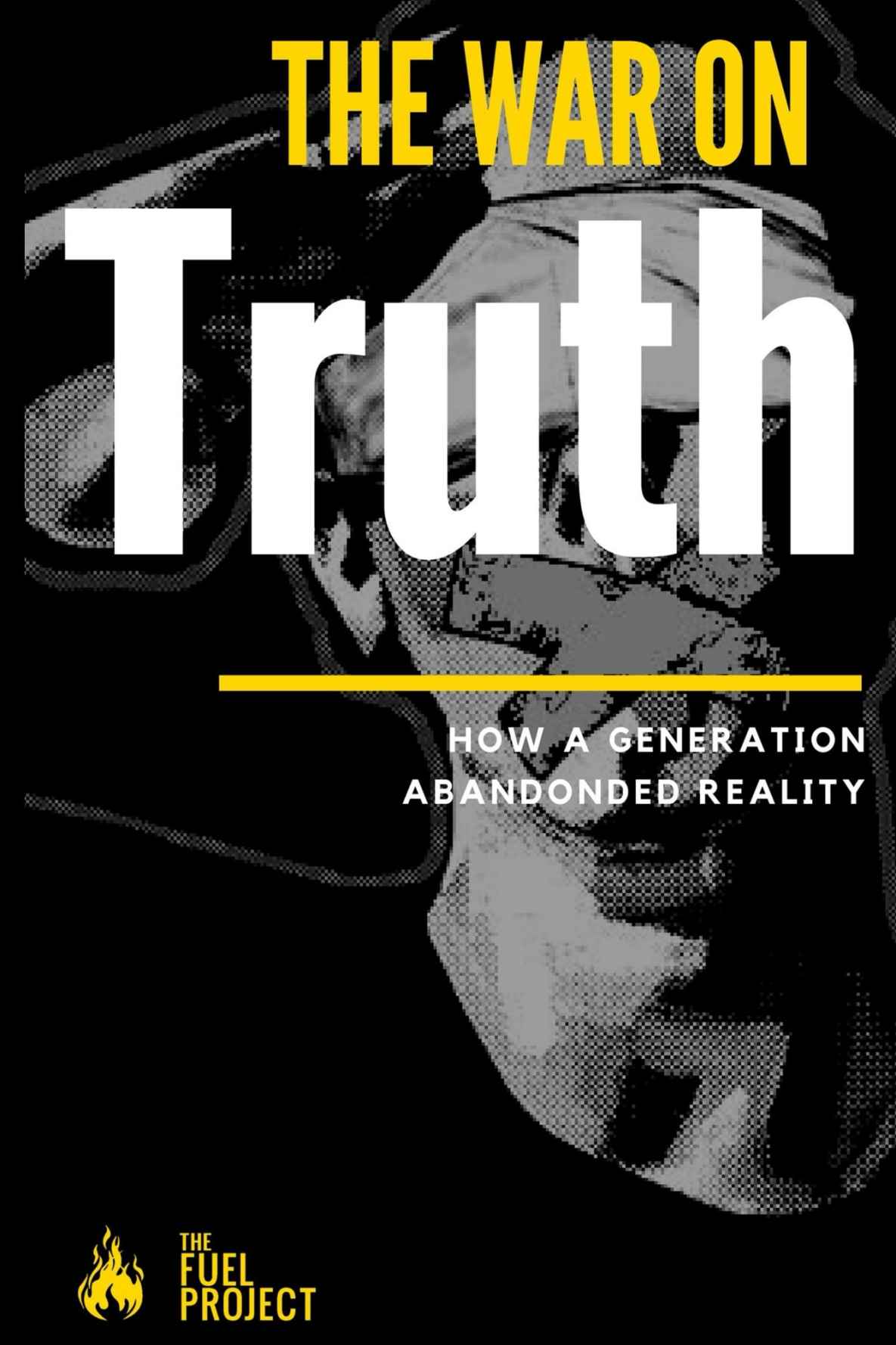 The War On Truth How A Generation Abandoned Reality Mark Fairley Fairley