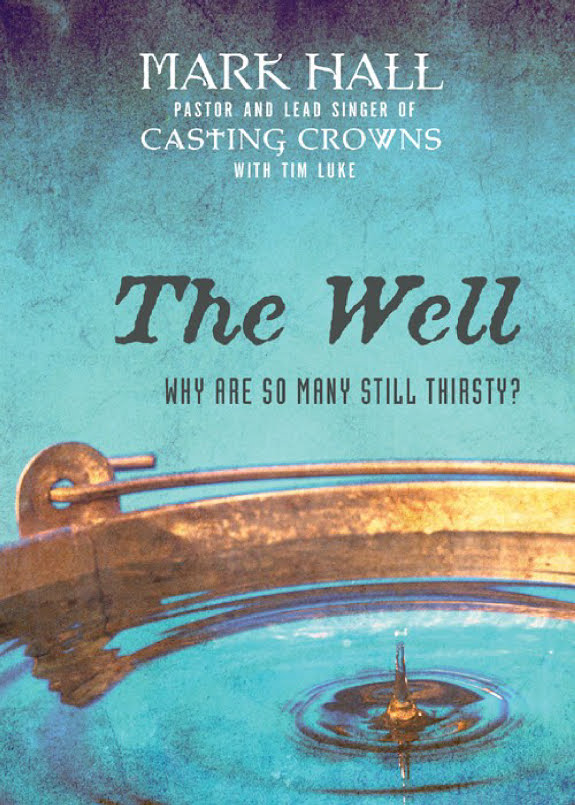 The Well Why Are So Many Still Thirsty Mark Hall Hall Mark