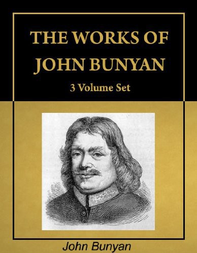 The Works Of John Bunyan Complete 3 Volume Set Including 62 Books John Bunyan Bunyan