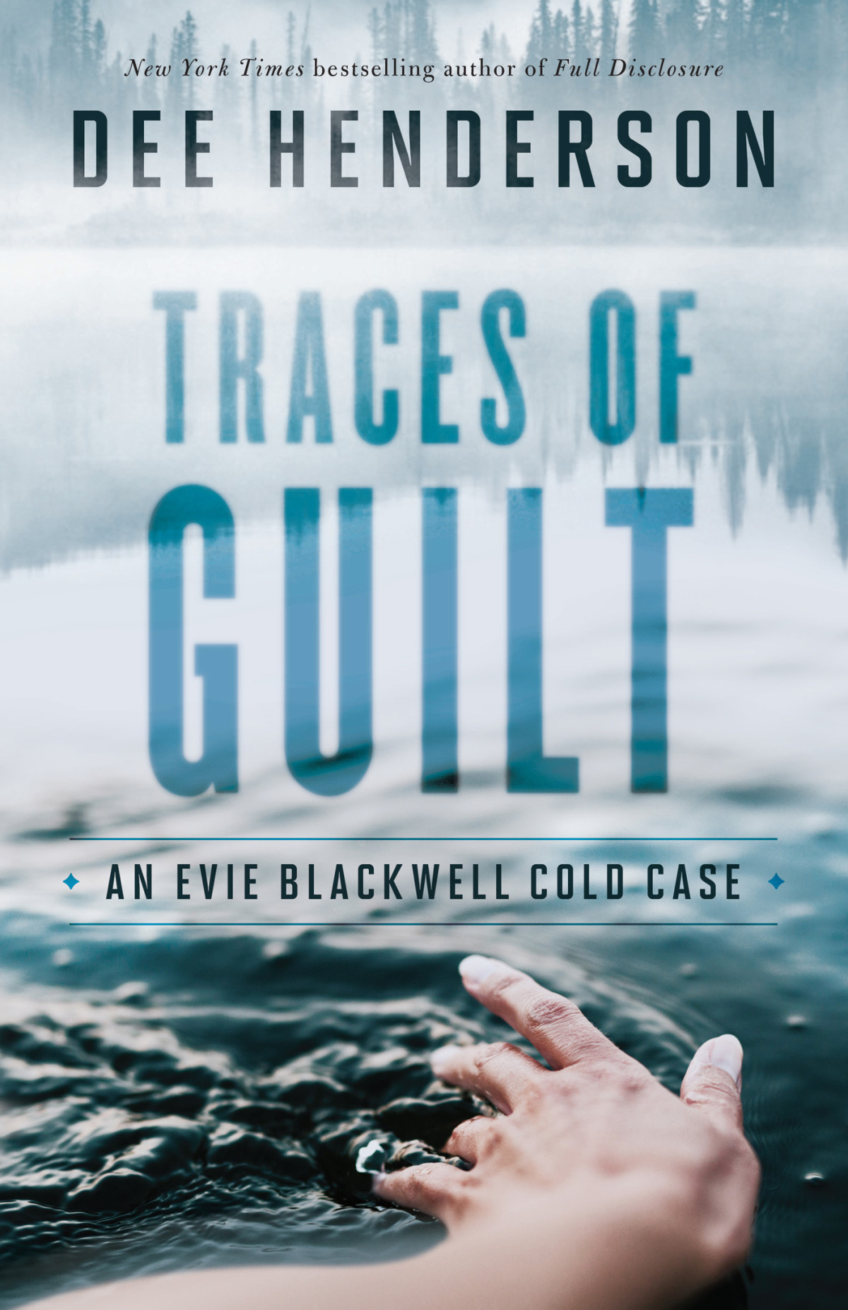 Traces Of Guilt An Evie Blackwell Cold Case Dee Henderson Henderson