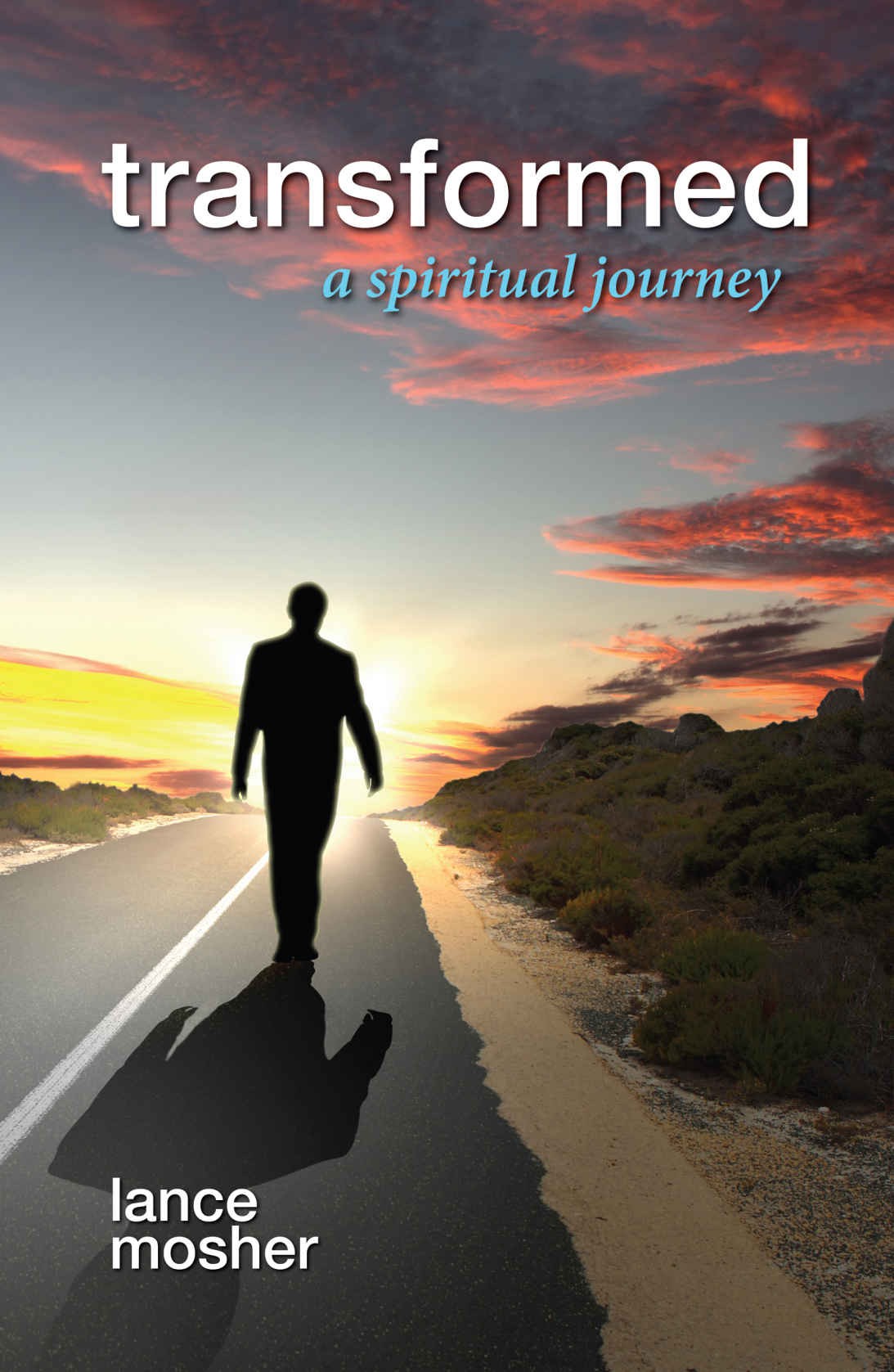 Transformed A Spiritual Journey Lance Mosher Mosher Lance
