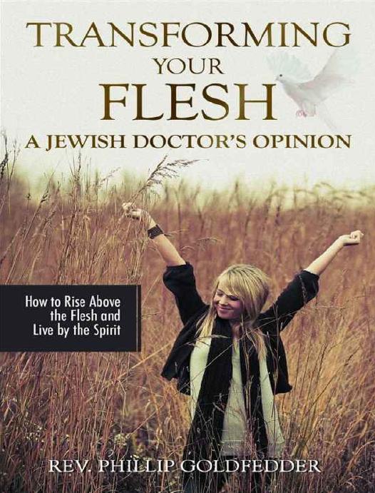 Transforming Your Flesh A Jewish Doctors Opinion Phillip Goldfedder Goldfedder