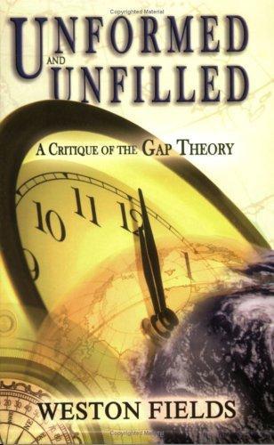 Unformed And Unfilled A Critique Of The Gap Theory Weston Fields Fields
