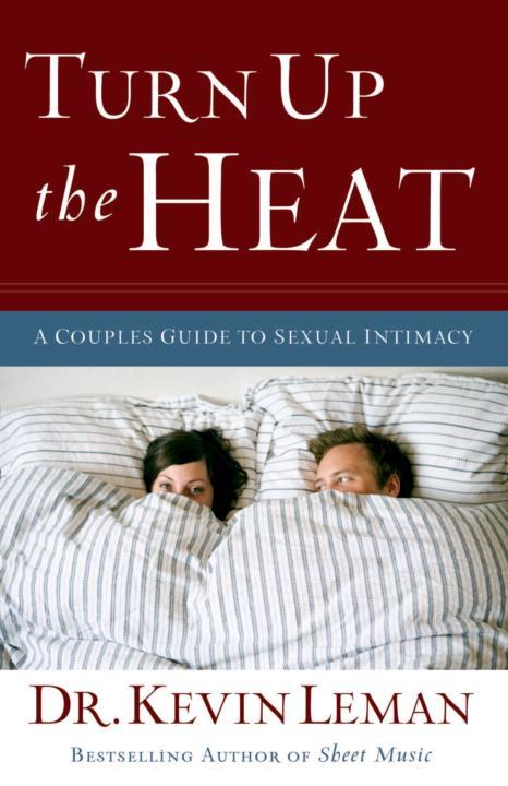 Under The Sheets The Secrets To Hot Sex In Your Marriage Kevin Leman Leman