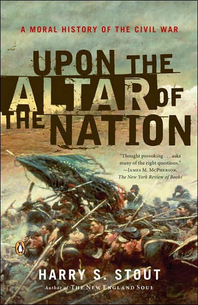 Upon The Altar Of The Nation A Moral History Of The Civil War Harry S Stout Stout
