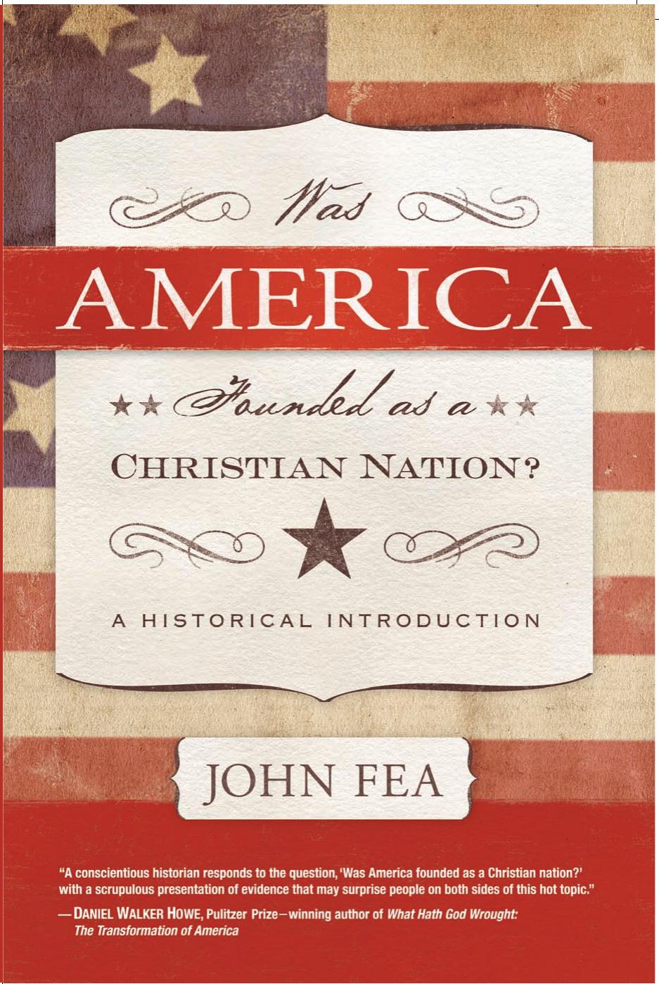 Was America Founded As A Christian Nation A Historical Introduction John Fea Fea