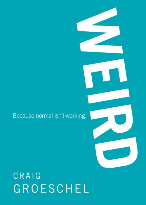 Weird Because Normal Isnt Working Craig Groeschel