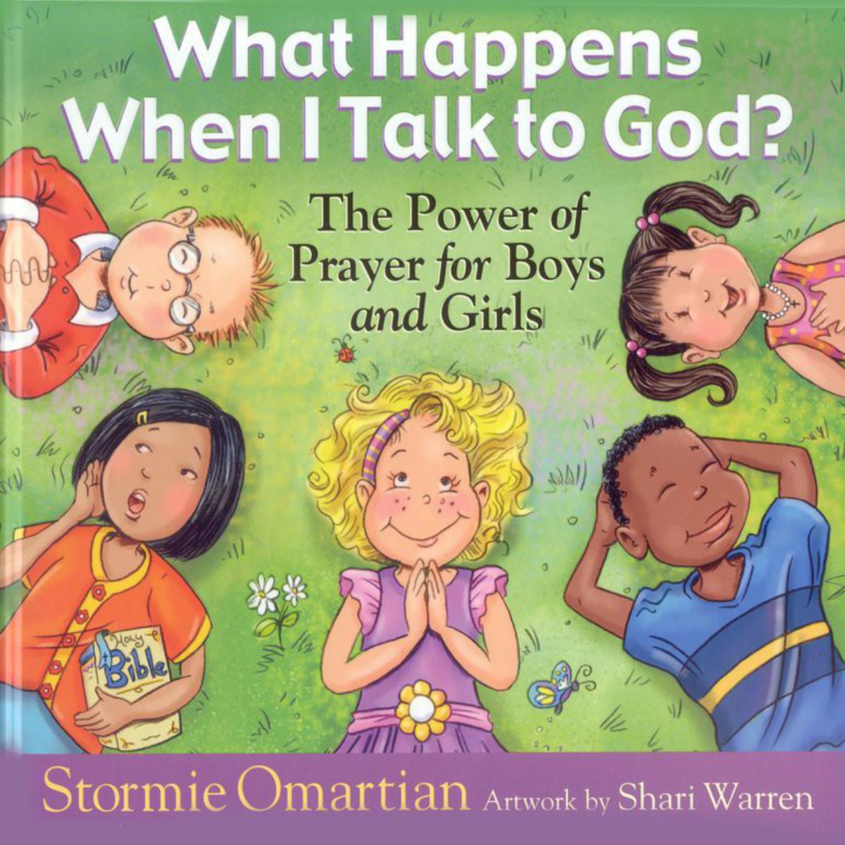 What Happens When I Talk To God The Power Of Prayer For Boys And Girls Stormie Omartian Omartian