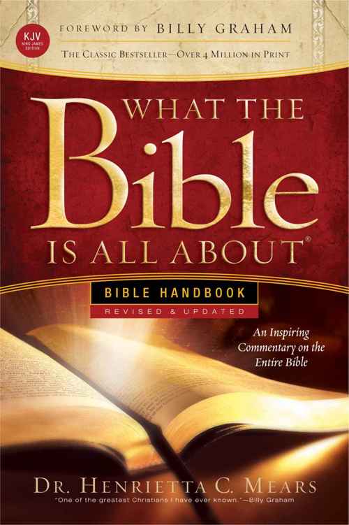 What The Bible Is All About Kjv Bible Handbook Dr Henrietta C Mears Mears