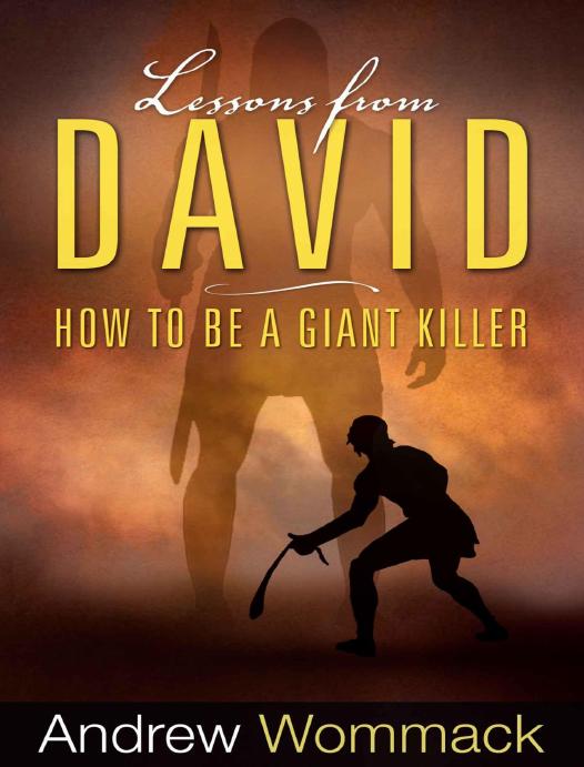 Lessons From David How To Be A Giant Killer Andrew Wommack Wommack