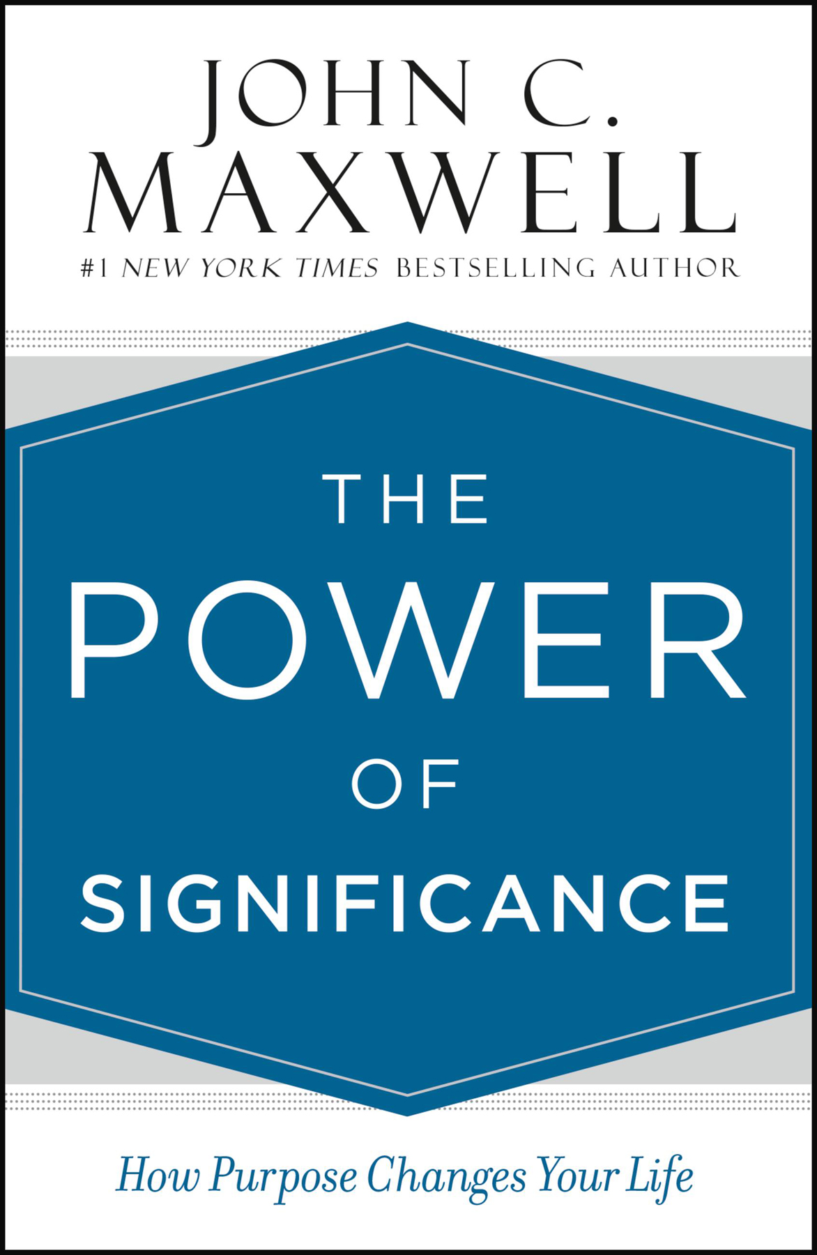 The Power Of Significance John C Maxwell Maxwell John C