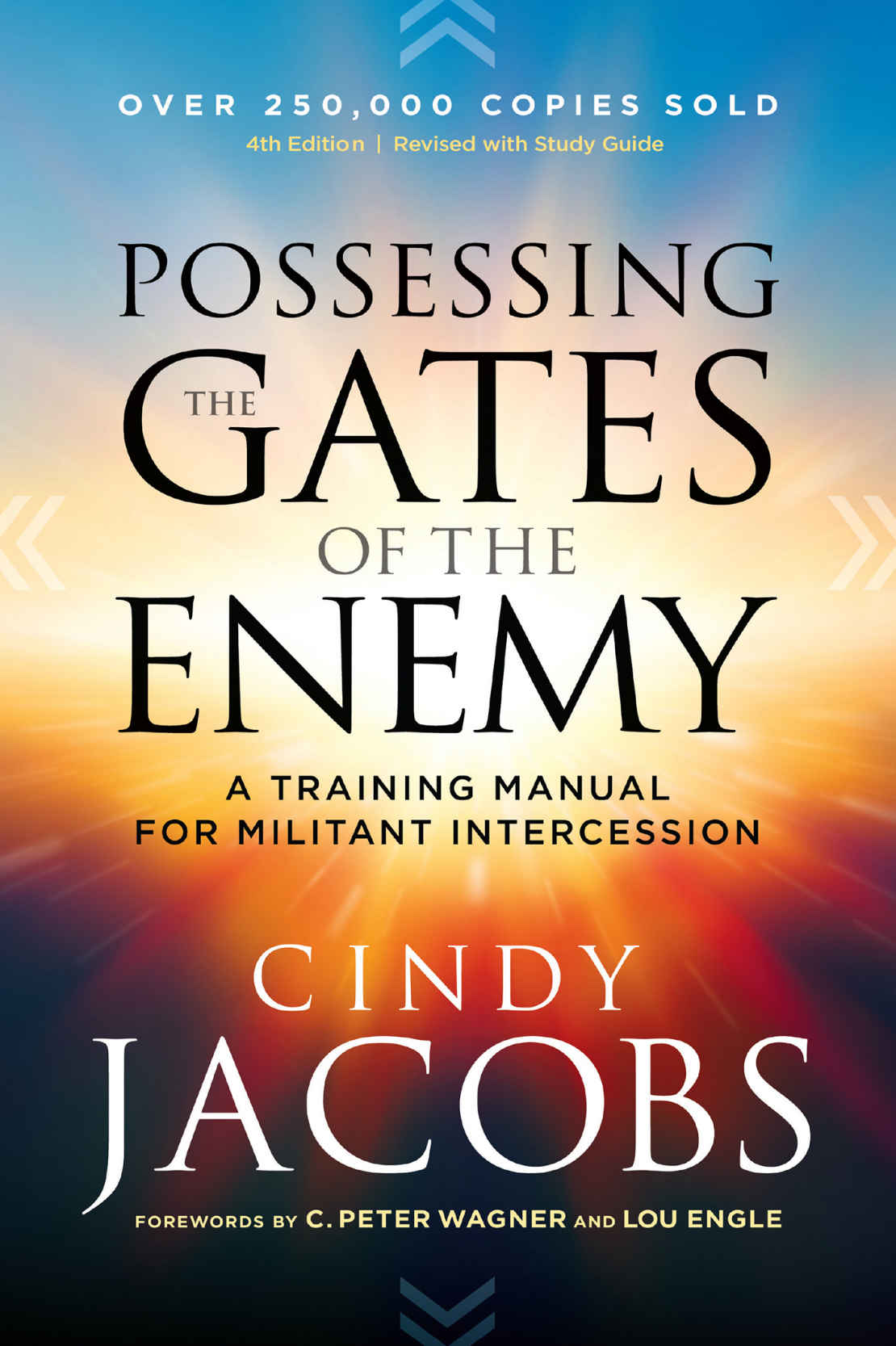 Possessing The Gates Of The Enemy A Training Manual For Militant Intercession Cindy Jacobs Jacobs