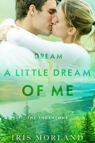 Dream A Little Dream Of Me The Thorntons 4 Iris Morland