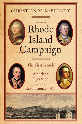 The Rhode Island Campaign The First French And American Operation In The Revolutionary War Christian M Mcburney