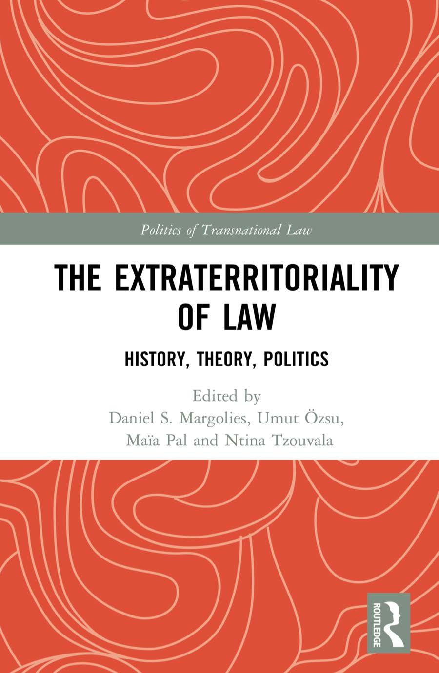 The Extraterritoriality Of Law History Theory Politics Daniel S Margolies