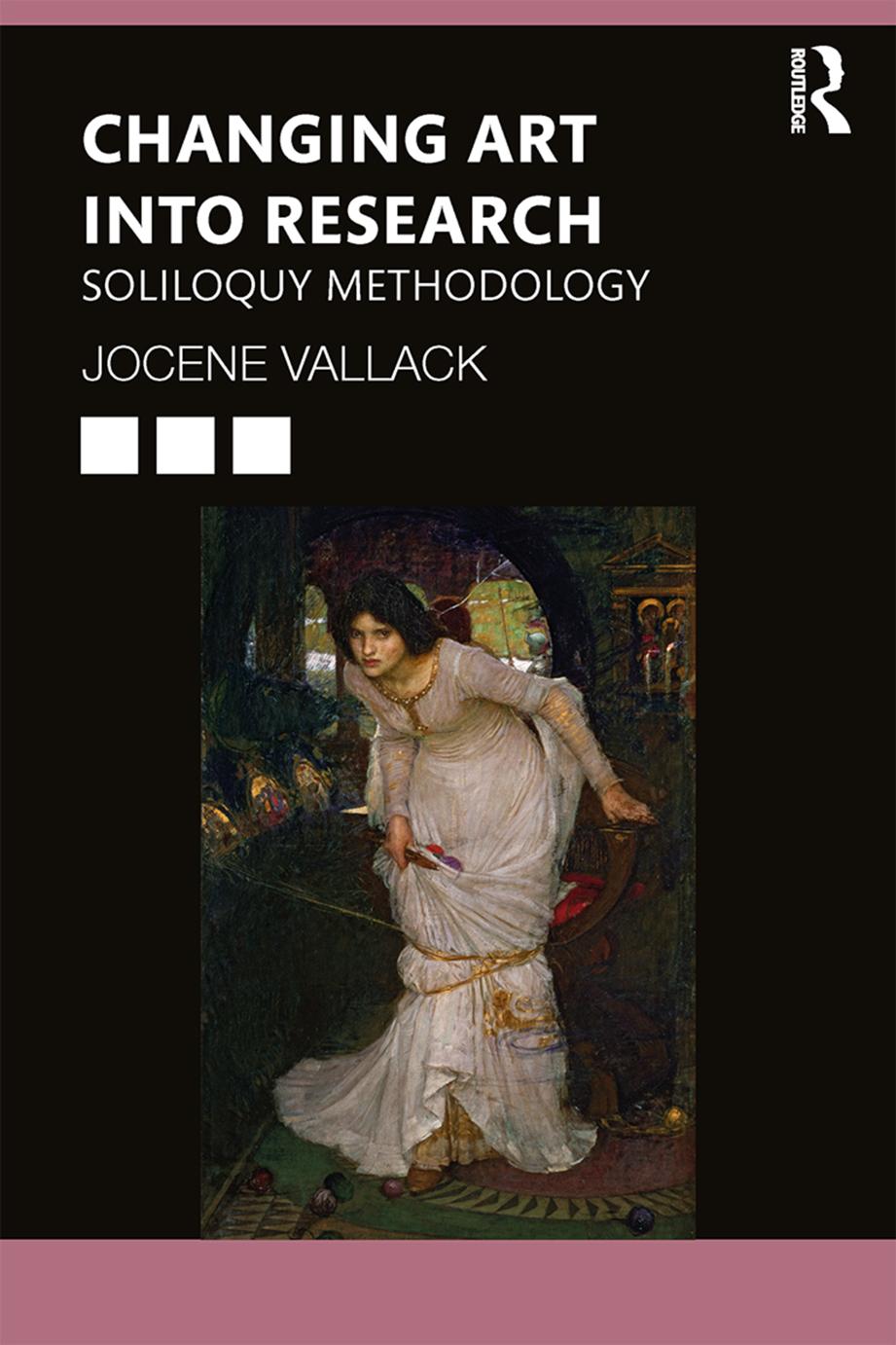 Changing Art Into Research Soliloquy Methodology Jocene Vallack