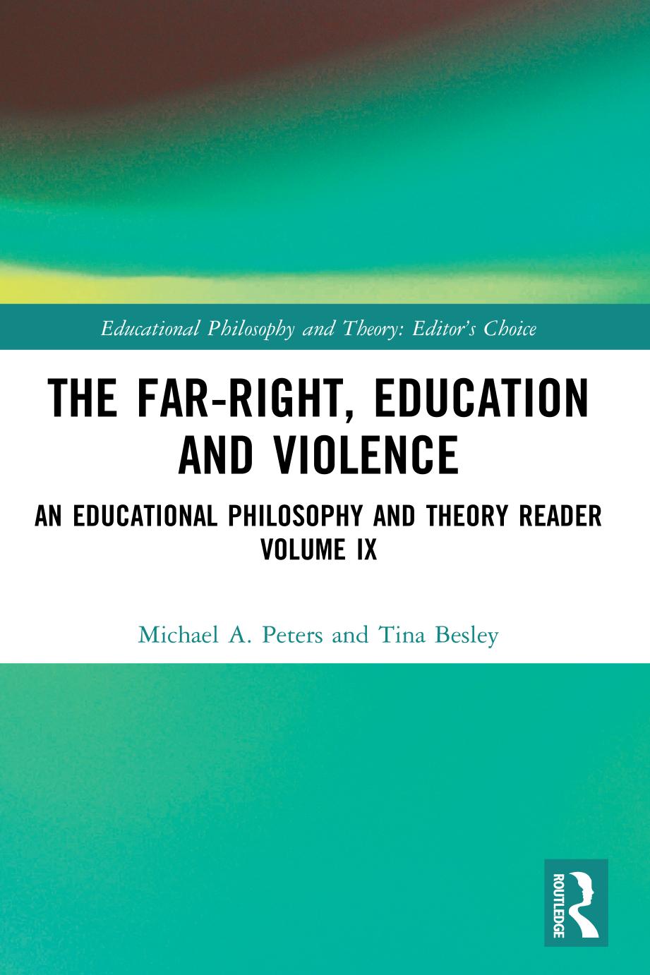 The Farright Education And Violence An Educational Philosophy And Theory Reader Volume Ix Michael A Peters
