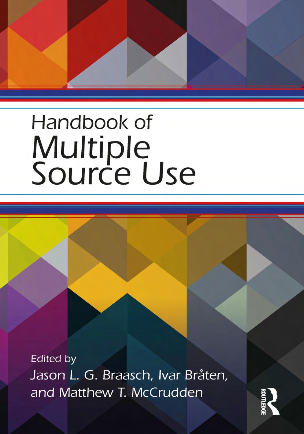 Handbook Of Multiple Source Use Jason L G Braasch Ivar Brten