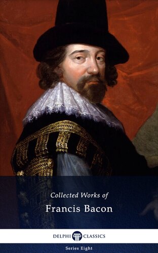 Delphi Collected Works Of Francis Bacon Illustrated Delphi Series Eight Book 21 Bacon
