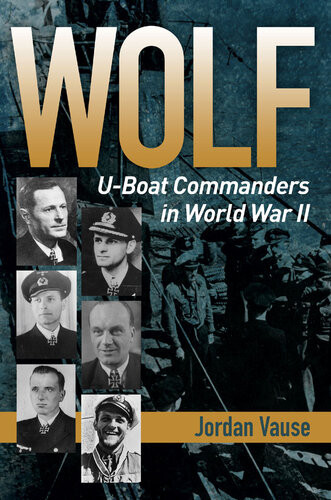 Wolf Uboat Commanders In World War Ii Reprint Jordan Vause