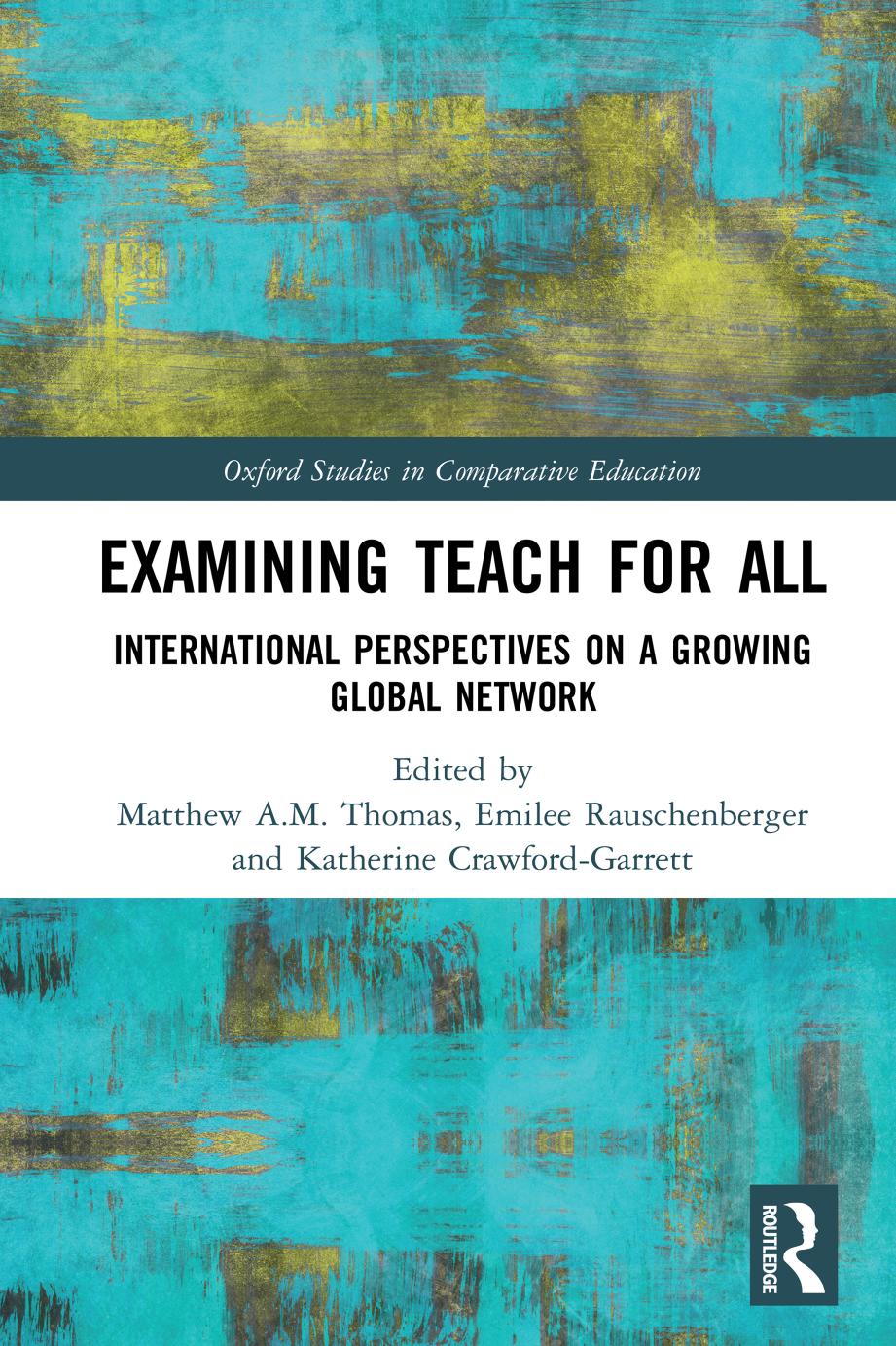 Examiningteach For All International Perspectives On A Growing Global Network Matthew Am Thomas