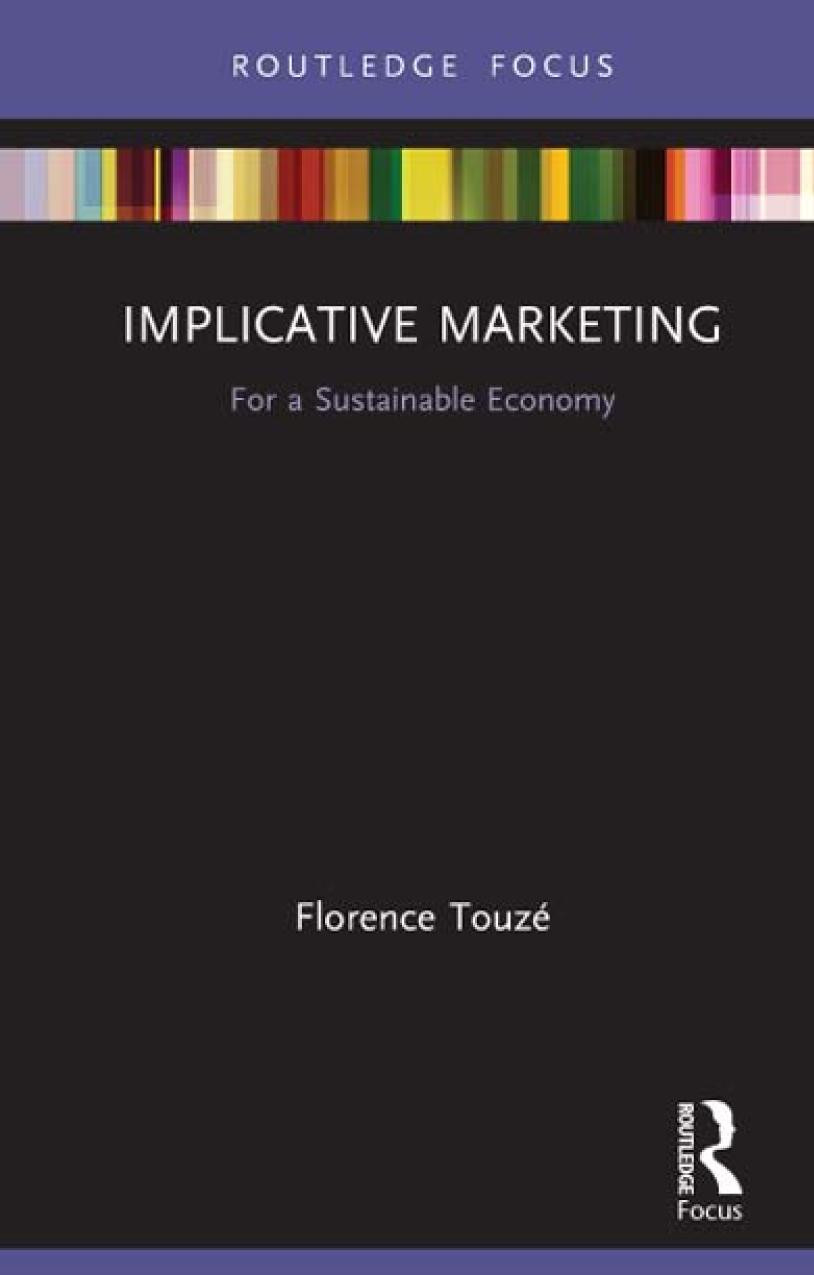Implicative Marketing For A Sustainable Economy Florence Touz