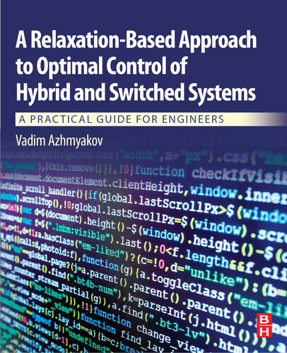 A Relaxationbased Approach To Optimal Control Of Hybrid And Switched Systems A Practical Guide For Engineers Vadim Azhmyakov