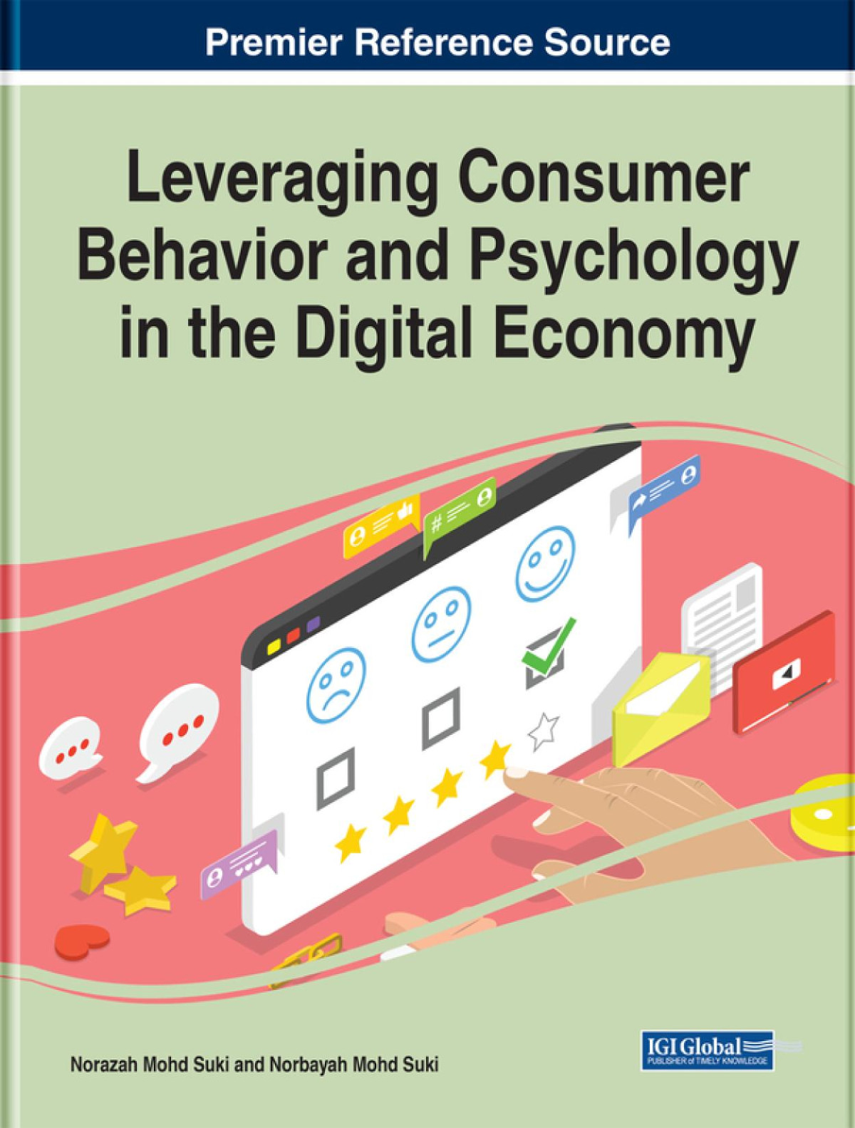 Leveraging Consumer Behavior And Psychology In The Digital Economy Norbayah Mohd Suki