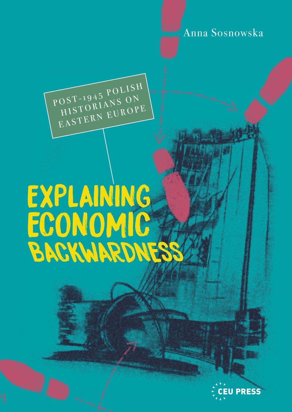 Explaining Economic Backwardness Post1945polish Historians On Eastern Europe Anna Sosnowska