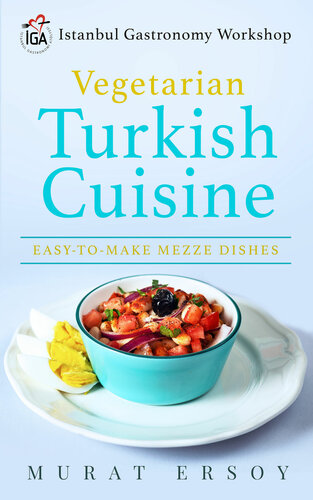 Iga Vegetarian Turkish Cuisine Easytomake Mezze Dishes 1st Edition Murat Ersoy