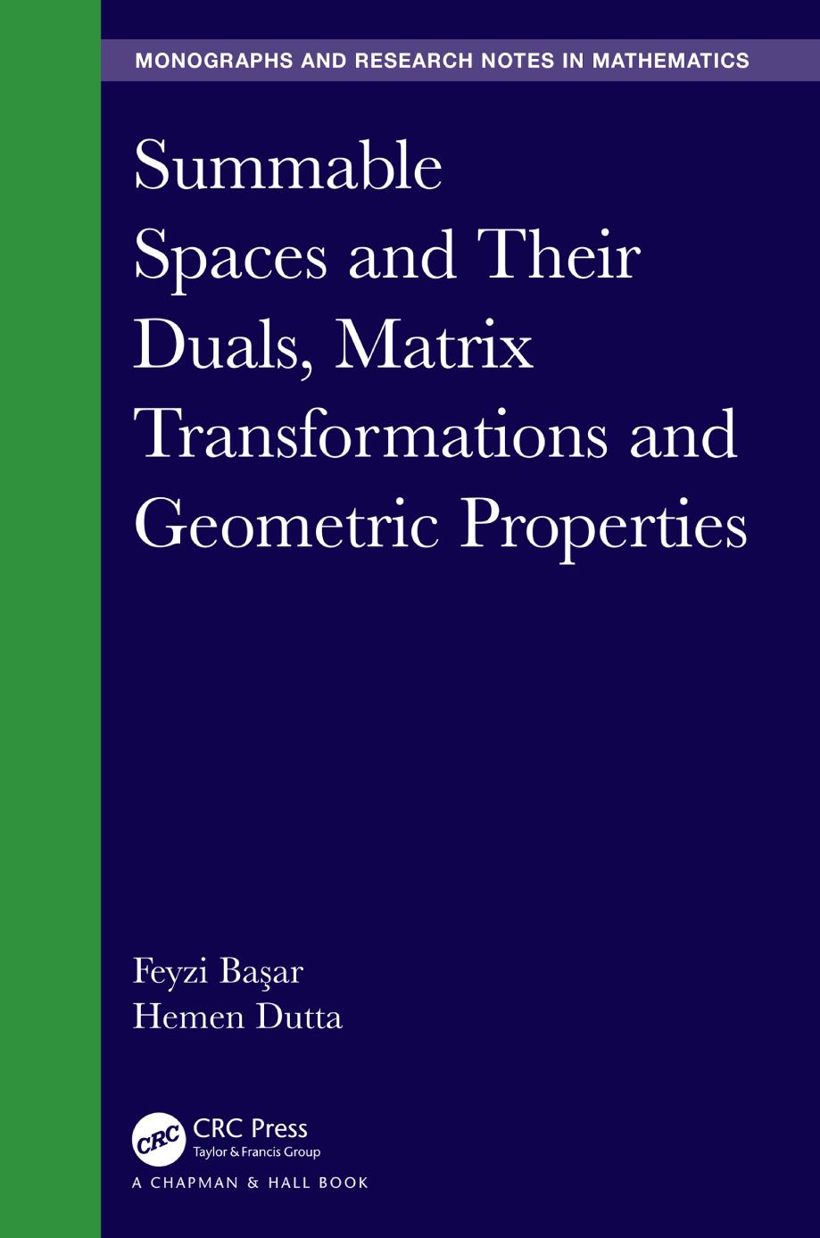 Summable Spaces And Their Duals Matrix Transformations And Geometric Properties Chapman Hallcrc Monographs And Research Notes In Mathematics 1st Edition Feyzi Baar