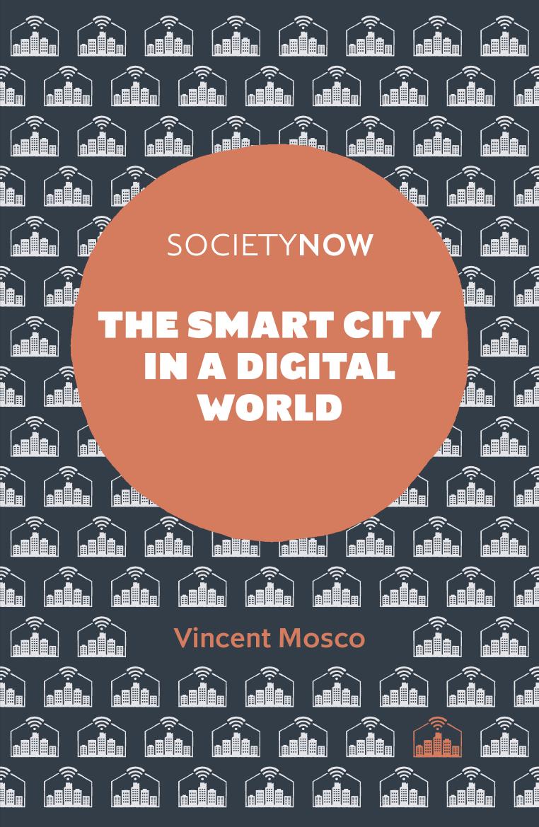 The Smart City In A Digital World Societynow Vincent Mosco