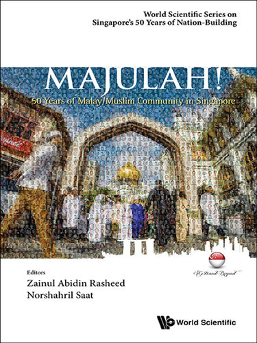 Majulah 50 Years Of Malaymuslim Community In Singapore Zainul Abidin Rasheed