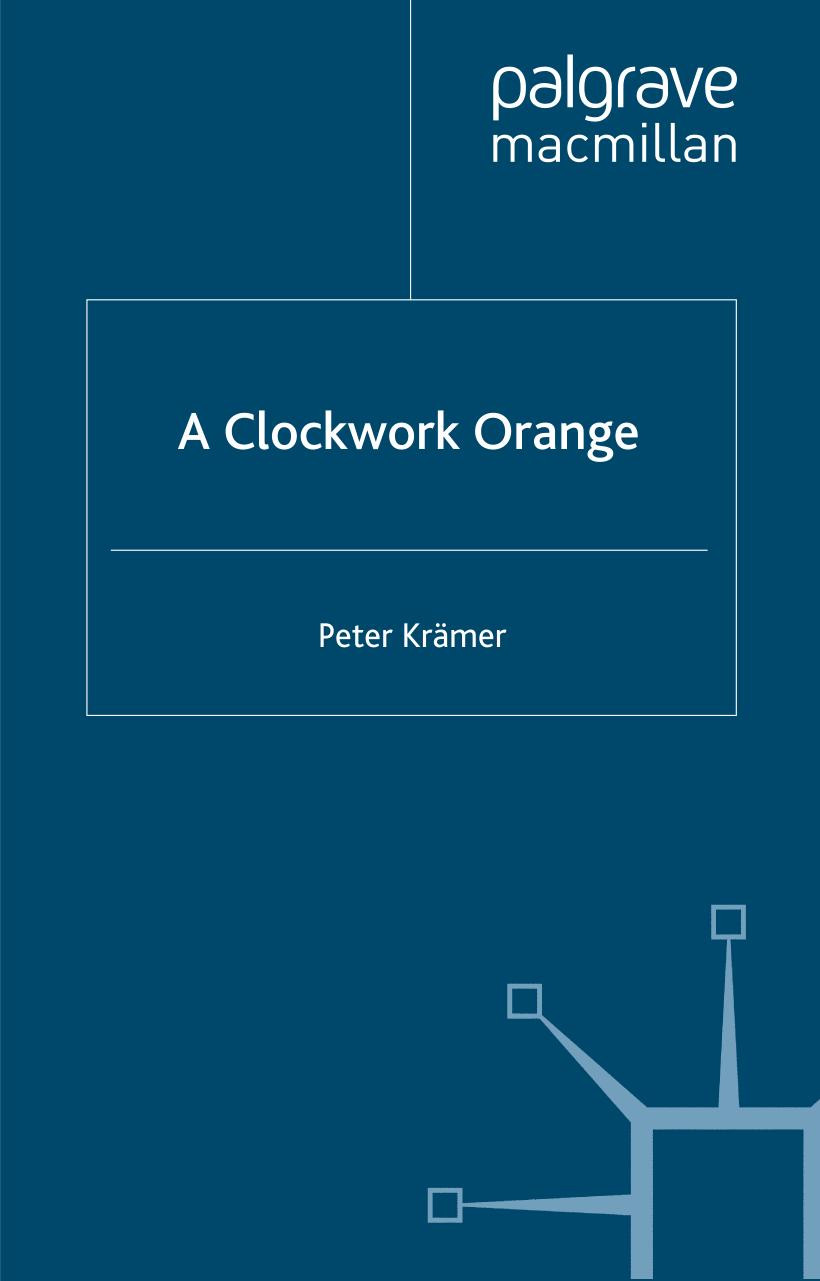A Clockwork Orange Controversies Peter Kramer P Krmer