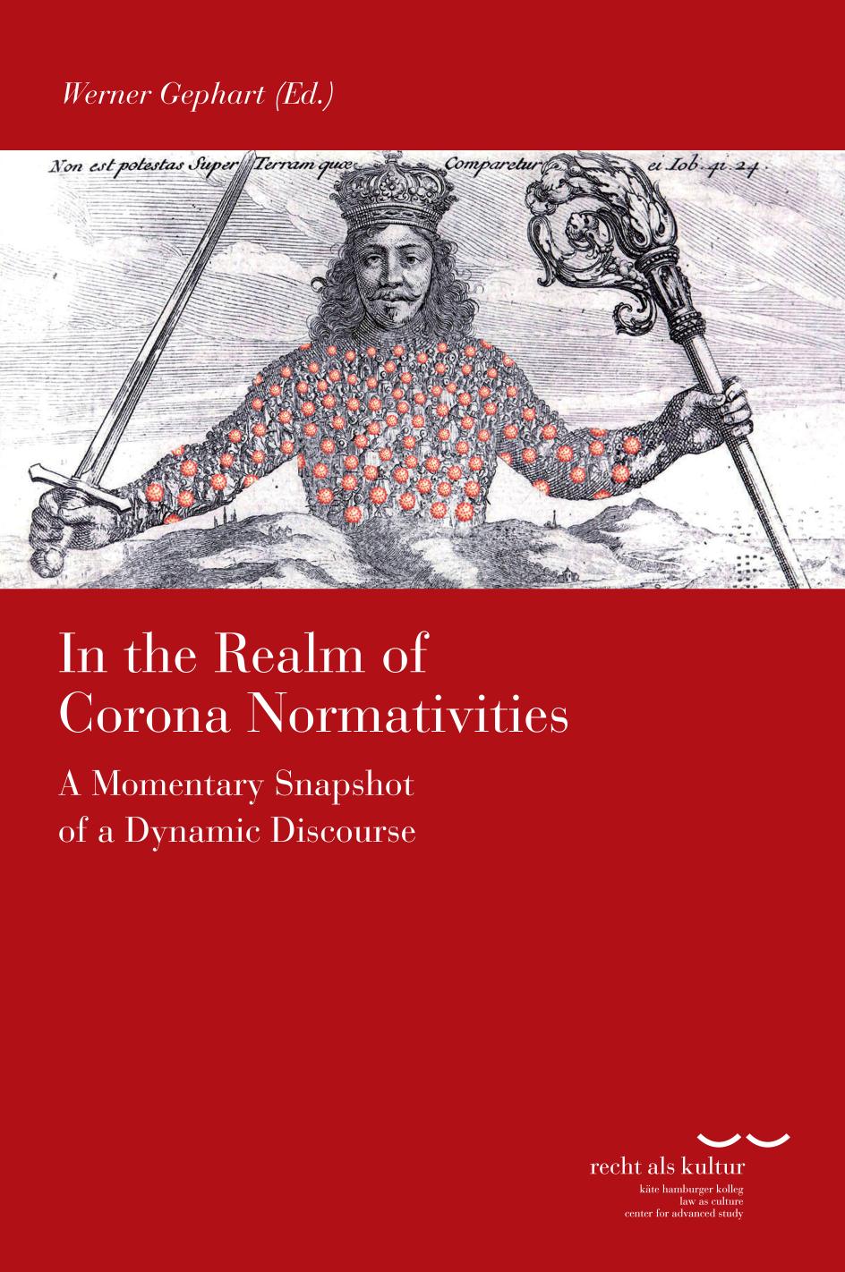 In The Realm Of Corona Normativities A Momentary Snapshot Of A Dynamic Discourse Recht Als Kultur Bd 23 Werner Gephart Ed