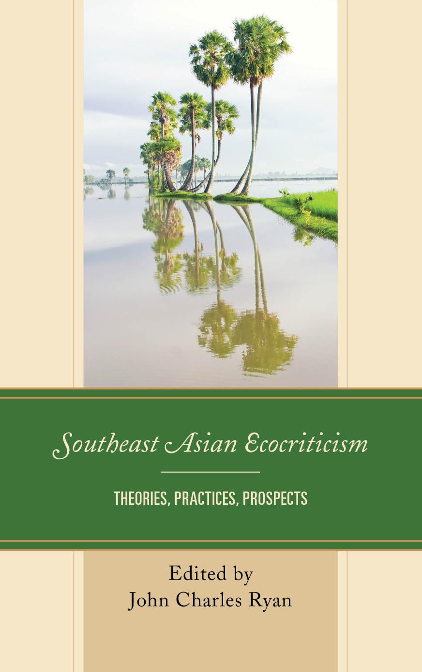 Southeast Asian Ecocriticism Theories Practices Prospects John Charles Ryan