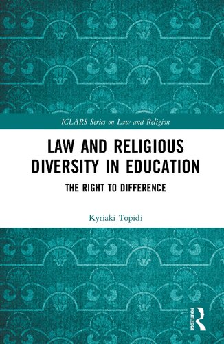 Law And Religious Diversity In Education The Right To Difference 1st Edition Kyriaki Topidi