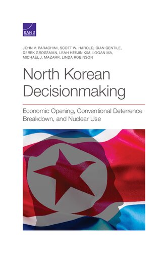 No Rth Korean Decisionmaking Economic Opening Conventional Deterrence Breakdown And Nuclear Use Rand
