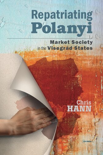 Repatriating Polanyi Market Society In The Visegrd States Chris Hann