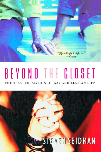 Beyond The Closet The Transformation Of Gay And Lesbian Life Steven Seidman
