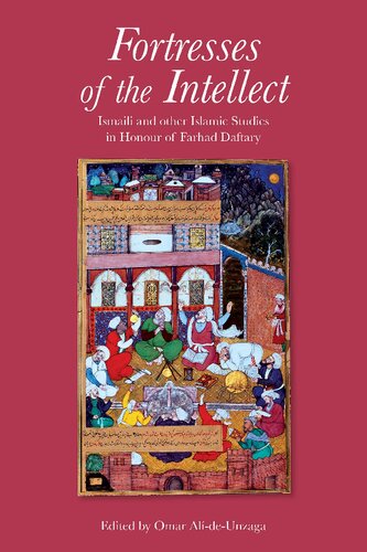 Fortresses Of The Intellect Ismaili And Other Islamic Studies In Honour Of Farhad Daftary Omar Aldeunzaga