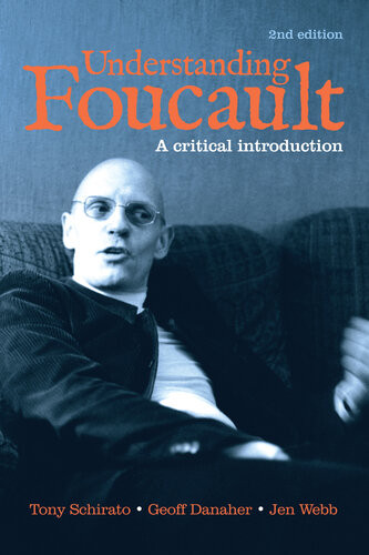 Understanding Foucault A Critical Introduction 2nd Edition Tony Schirato
