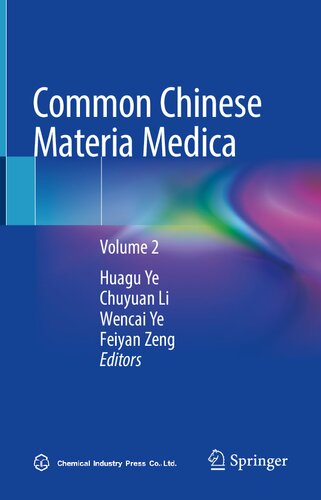 Common Chinese Materia Medica Volume 2 1st Ed 2021 Huagu Ye Chuyuan Li Wencai Ye Feiyan Zeng
